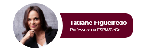 Tatiane Figueiredo - Professora na ESPM/CeGe